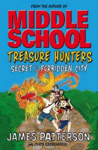Treasure Hunters: Secret of the Forbidden City (Treasure Hunters 3): Book by James Patterson Treasure Hunters: Secret of the Forbidden City (Treasure Hunters 3): Book by James Patterson
