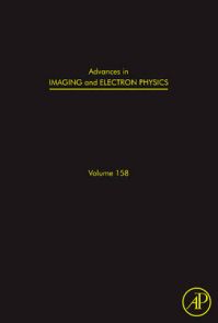 Advances in Imaging and Electron Physics: Vol. 158 Advances in Imaging and Electron Physics: Vol. 158