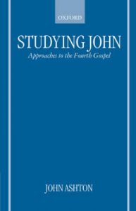 Studying John: Approaches to the Fourth Gospel: Book by John Ashton Studying John: Approaches to the Fourth Gospel: Book by John Ashton