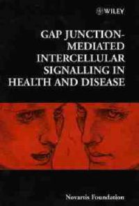 Gap Junction-mediated Intercellular Signalling in Health and Disease: Book by Norton B. Gilula , CIBA Foundation Symposium