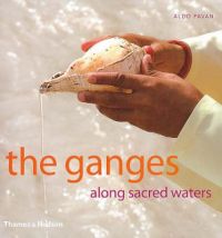 The Ganges: Along Sacred Waters: Book by Aldo Pavan