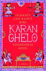 Karan Ghelo: Gujarat's Rajput King Karan Ghelo: Gujarat's Rajput King