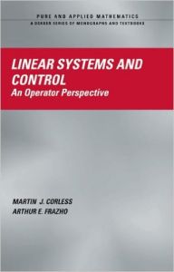 Linear Systems and Control: An Operator Perspective: Book by Martin J. Corless