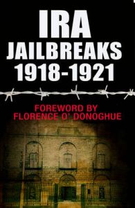 IRA Jailbreaks 1918-1921: Book by Florence O'Donoghue