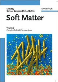 Soft Matter: v. 2: Complex Colloidal Suspensions: Book by Gerhard Gompper , Michael Schick Soft Matter: v. 2: Complex Colloidal Suspensions: Book by Gerhard Gompper , Michael Schick