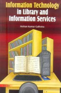 Information Technology in Library , Information Services, 2008: Book by Mohan Kumar Galhotra