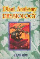 Plant Anatomy And Physiology: Book by Aslam Khan