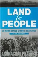 Land And People of Indian States & Union Territories (Arunachal Pradesh), Vol. 3rd: Book by Ed. S. C.Bhatt & Gopal K Bhargava