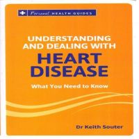 Understanding and Dealing with Heart Disease What You Need to Know (English) (Paperback): Book by Keith Souter