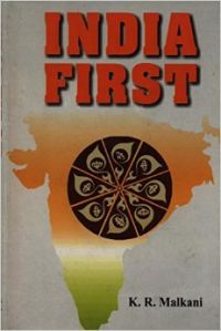 INDIA FIRST (English) 1st Edition: Book by Kewalram Rattanmal Malkani Birth: Hyderabad Sindh, November 19, 1921. Education: M.A. In Economics & Politics, Bombay University (D.G. National College, Hyderabad Sindh, Fergusson College, Pune, School of Economics & Sociology, Bombay); joined RSS 1941. Lecturer D.G. Nat... View More Kewalram Rattanmal Malkani Birth: Hyderabad Sindh, November 19, 1921. Education: M.A. In Economics & Politics, Bombay University (D.G. National College, Hyderabad Sindh, Fergusson College, Pune, School of Economics & Sociology, Bombay); joined RSS 1941. Lecturer D.G. National College 1945-47, sub-Editor, Hindustan Times 1948; Editor, The Organiser Weekly 1948-1983; Editor, The Motherland Daily 1971-75; MISA Detenu: June 1975-March 1977. Nieman Fellow, Harvard University 1961-62; General Secretary, Editors Guild of India 1978-79; Member, Press Delegation to China 1978; Vice-Chairman, Deendayal Research Institute, Delhi 1983-91; Vice President, BJP, 1991-1994; Member, Rajya Sabha 1994-2000. Currently Lt Governor of Pondicherry. Publications: The Midnight Knock (1977), The RSS Story (1980), The Sindh Story (1984), Ayodhya and Hindu-Muslim Relations (1993). INDIA FIRST (English) 1st Edition: Book by Kewalram Rattanmal Malkani Birth: Hyderabad Sindh, November 19, 1921. Education: M.A. In Economics & Politics, Bombay University (D.G. National College, Hyderabad Sindh, Fergusson College, Pune, School of Economics & Sociology, Bombay); joined RSS 1941. Lecturer D.G. Nat... View More Kewalram Rattanmal Malkani Birth: Hyderabad Sindh, November 19, 1921. Education: M.A. In Economics & Politics, Bombay University (D.G. National College, Hyderabad Sindh, Fergusson College, Pune, School of Economics & Sociology, Bombay); joined RSS 1941. Lecturer D.G. National College 1945-47, sub-Editor, Hindustan Times 1948; Editor, The Organiser Weekly 1948-1983; Editor, The Motherland Daily 1971-75; MISA Detenu: June 1975-March 1977. Nieman Fellow, Harvard University 1961-62; General Secretary, Editors Guild of India 1978-79; Member, Press Delegation to China 1978; Vice-Chairman, Deendayal Research Institute, Delhi 1983-91; Vice President, BJP, 1991-1994; Member, Rajya Sabha 1994-2000. Currently Lt Governor of Pondicherry. Publications: The Midnight Knock (1977), The RSS Story (1980), The Sindh Story (1984), Ayodhya and Hindu-Muslim Relations (1993).