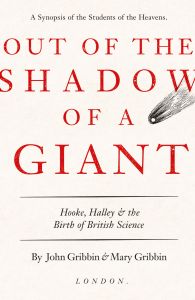 Out of the Shadow of a Giant : Hooke, Halley and the Birth of British Science: Book by John Gribbin and Mary Gribbin Out of the Shadow of a Giant : Hooke, Halley and the Birth of British Science: Book by John Gribbin and Mary Gribbin