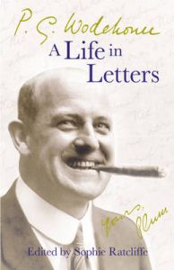 P.G. Wodehouse: A Life in Letters: Book by P G Wodehouse P.G. Wodehouse: A Life in Letters: Book by P G Wodehouse