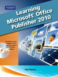 Learning Microsoft Office Publisher 2010, Student Edition: Book by Catherine Skintik Learning Microsoft Office Publisher 2010, Student Edition: Book by Catherine Skintik