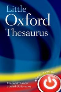 Little Oxford Thesaurus: Book by Martin Nixon Little Oxford Thesaurus: Book by Martin Nixon