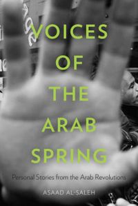 Voices of the Arab Spring: Personal Stories from the Arab Revolutions: Book by Asaad Al-Saleh