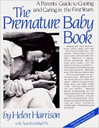 THE PREMATURE BABY BOOK: A PARENTS GUIDE TO COPING AND CARING IN THE FIRST YEARS (S): Book by HARRISON