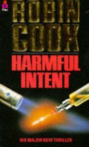 Harmful Intent: Book by Robin Cook Harmful Intent: Book by Robin Cook