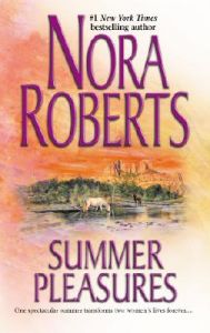Summer Pleasures: Book by Nora Roberts Summer Pleasures: Book by Nora Roberts