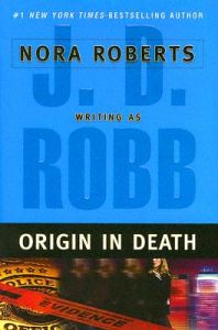 Origin in Death: Book by J D Robb Origin in Death: Book by J D Robb