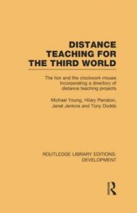 Distance Teaching for the Third World: The Lion and the Clockwork Mouse: Book by Michael Young