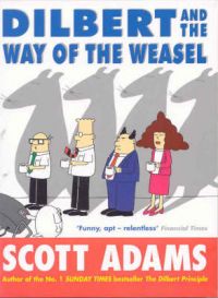 Dilbert And The Way Of The Weasel: Book by Scott Adams