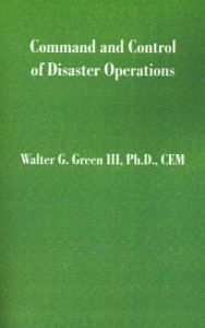 Command and Control of Disaster Operations: Book by Walter G. Green III