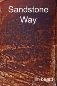 Sandstone Way: Seeking Beauty on Cedar Mesa: Book by Jim, Beard Sandstone Way: Seeking Beauty on Cedar Mesa: Book by Jim, Beard