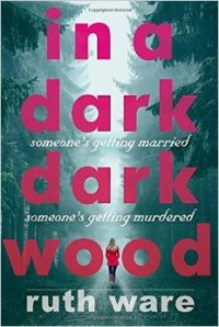 In a Dark, Dark Wood: Book by Ruth Ware In a Dark, Dark Wood: Book by Ruth Ware