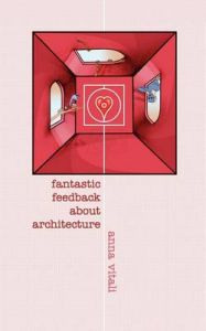 Fantastic Feedback About Architecture: Book by Anna Vitali Fantastic Feedback About Architecture: Book by Anna Vitali