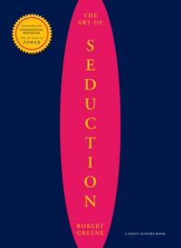 The Art of Seduction: Book by Robert Greene