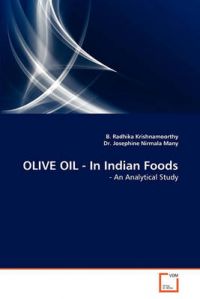 Olive Oil - In Indian Foods: Book by B Radhika Krishnamoorthy Olive Oil - In Indian Foods: Book by B Radhika Krishnamoorthy