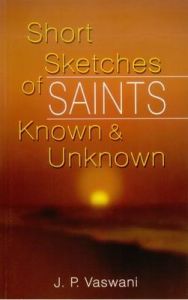 Short Sketches of Saints Known & Unknown: Book by J.P.Vaswani Short Sketches of Saints Known & Unknown: Book by J.P.Vaswani