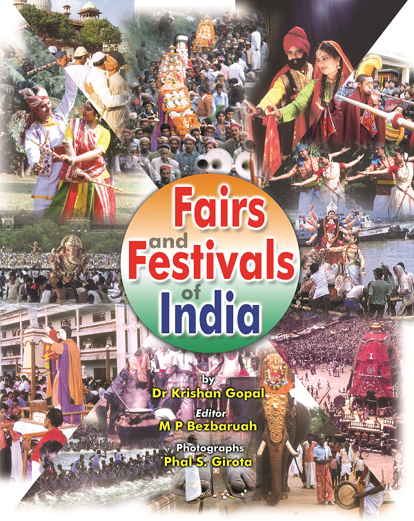 Fairs And Festivals of India (6 Vols.) Demy Quarto: Book by Dr. Krishan Gopal, Ed.M.P.Bezbaruah,Photographs.Phal S. Giota