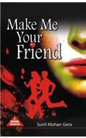 Make Me Your Friend English(PB): Book by Sunil Mohan Gera Make Me Your Friend English(PB): Book by Sunil Mohan Gera