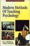 Modern Methods of Teaching Psychology: Book by K.C. Shukla Modern Methods of Teaching Psychology: Book by K.C. Shukla