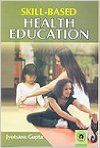 Skill-Based Health Education (English) 01 Edition: Book by J. Gupta