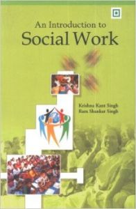 An introduction to social work (English): Book by Krishna Kant Singh An introduction to social work (English): Book by Krishna Kant Singh