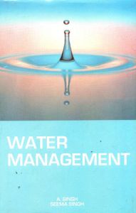 Water Management: Book by A. Singh Seema Singh Water Management: Book by A. Singh Seema Singh