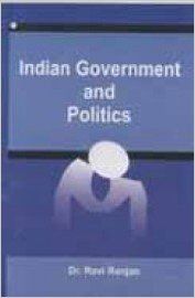 Indian Government and Politics (English): Book by Ravi Ranjan Indian Government and Politics (English): Book by Ravi Ranjan