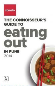 Zomato - The Connoisseurs Guide to Eating Out in Pune 2014: Book by Zomato