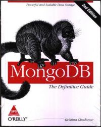 MongoDB : The Definitive Guide (English) 2nd Edition: Book by Kristina Chodorow MongoDB : The Definitive Guide (English) 2nd Edition: Book by Kristina Chodorow