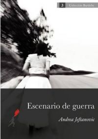 Escenario de Guerra: Book by Andrea Jeftanovic Escenario de Guerra: Book by Andrea Jeftanovic