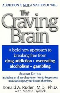 The Craving Brain: A Bold New Approach to Breaking Free from Drug Addiction, Overeating, Alcoholism, Gambling: Book by Marcia Byalick The Craving Brain: A Bold New Approach to Breaking Free from Drug Addiction, Overeating, Alcoholism, Gambling: Book by Marcia Byalick