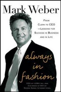 Always in Fashion: from Clerk to CEO -- Lessons for Success in Business and in Life: Book by Mark Weber