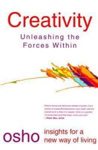 Creativity: Unleashing Forces within: Book by Osho Creativity: Unleashing Forces within: Book by Osho