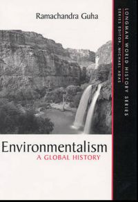 Environmentalism: A Global History: Book by Ramachandra Guha Environmentalism: A Global History: Book by Ramachandra Guha