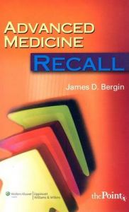 Advanced Medicine Recall: Book by James D. Bergin