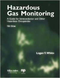 Hazardous Gas Monitoring, Fifth Edition: A Guide for Semiconductor and Other Hazardous Occupancies (English) 5th Revised edition Edition (Paperback): Book by White Logan T White