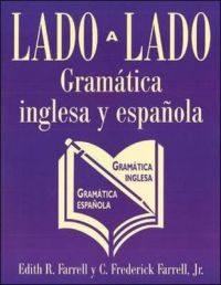 Lado a Lado Gramatica Inglesa Y Espanola: Book by Edith R. Farrell Lado a Lado Gramatica Inglesa Y Espanola: Book by Edith R. Farrell