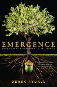Emergence: Seven Steps for Radical Life Change: Book by Derek Rydall